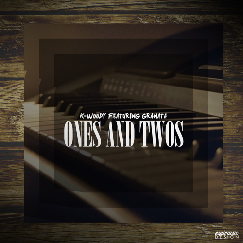  K-Woody - Ones And Twos (con Granata)