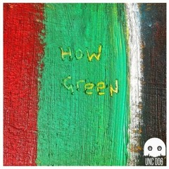 How Green - O' O' Oh