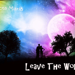 Leave The World- Dr. Mario of Wyoming Chroniklez