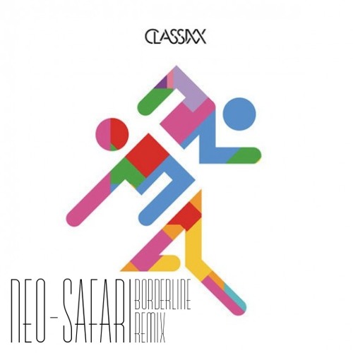 Classixx - Borderline (Neo-Safari Remix)