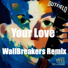 *FREE DOWNLOAD* The Outfield - Your Love (WallBreakers Remix)