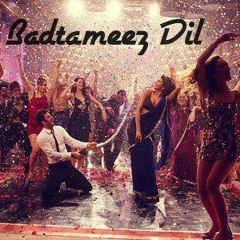 Badtameez Dil (Yeh Jawaani Hai Deewani) - [320Kbps]