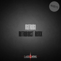 Matroda - Retroboost (Jp.Moa Remix) OUT NOW [NOIZE]