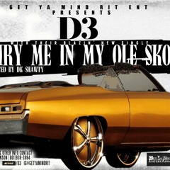 D3 "Bury Me In My Ole Skool"