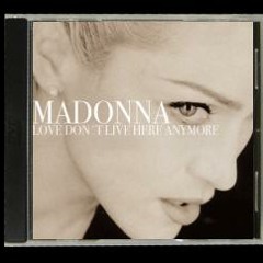 Love Don't Live Here Anymore (If Madonna Calls)