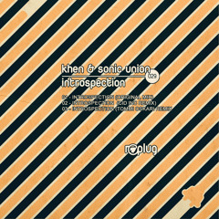 Khen & Sonic Union - Introspection (Cid Inc Remix) OUT NOW