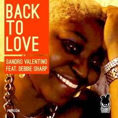 Sandro Valentino feat. Debbie Sharp - Back To Love (Sudad G & DJ Geehan Mix)