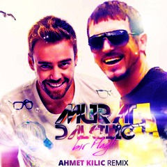Murat Dalkilic - Bir Hayli (Ahmet KILIC remix) 2013