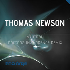 Thomas Newson - Neutron (Doctors In Florence Remix) Preview
