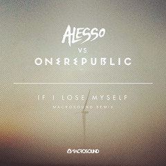 Alesso vs. OneRepublic - If I Lose Myself (Macrosound Remix)