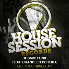 COSMIC FUNK ft. Chandler Pereira - Get Your Hands Up (Joe1 & Benny Barac Hard Remix) [Housesession]
