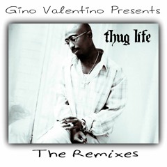 Tupac - Thug Style (Gino Valentino Remix)