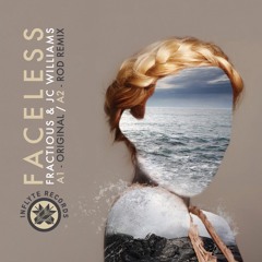 Fractious & JC Williams - Faceless inc ROD and Remy Unger Remixes