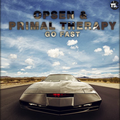 Opsen & Primal Therapy - Go Fast (Original Mix) [ OUT NOW ]
