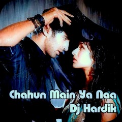 Chahun Main Ya Naa Demo  Dj Hardik Remix  (Aashiqui 2)