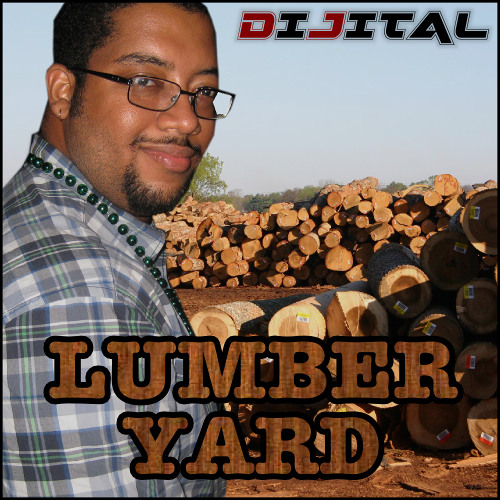 Stream DIJITAL LUMBER YARD by DiJital Listen online for free on