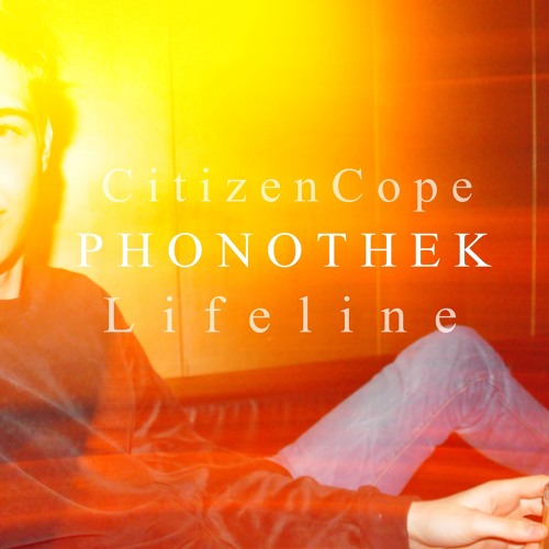 Citizen Cope - Lifeline (Phonothek Edit)