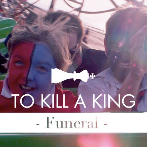 To Kill A King - Funeral (Tyde Remix)