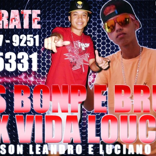 Mc's Bonp e Brunin - Ex Vida Louca (Dj Robson Leandro e Luciano Coulti)