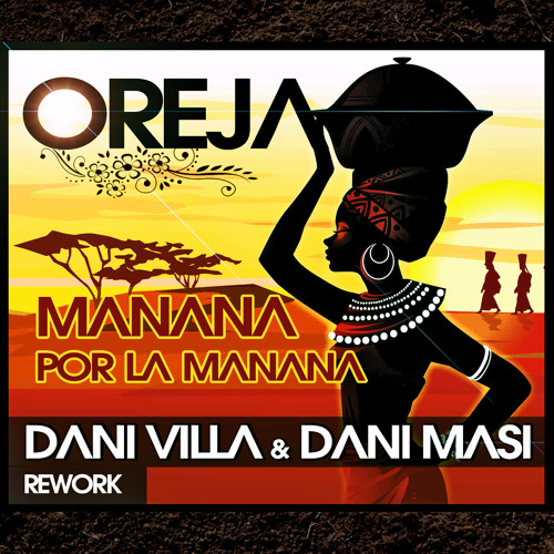 Stream Oreja - Manana por la manana (Dani Villa & Dani Masi remix) by ...