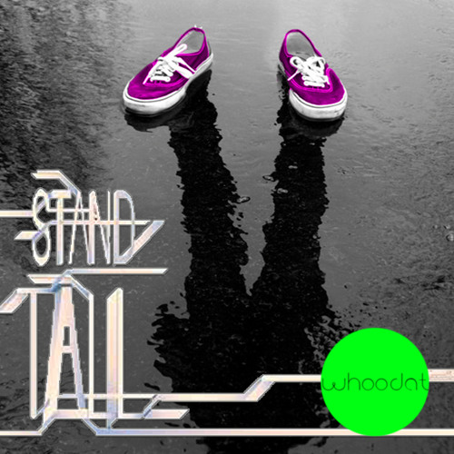 WHOODAT - STAND TALL
