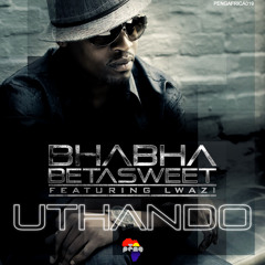 Bhabha Betasweet Ft Lwazi - UThando Promo