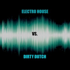 Electro House Vs. Dirty Dutch @Axel Juan