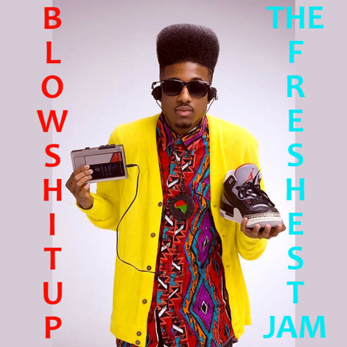 Blowshitup - The Freshest Jam