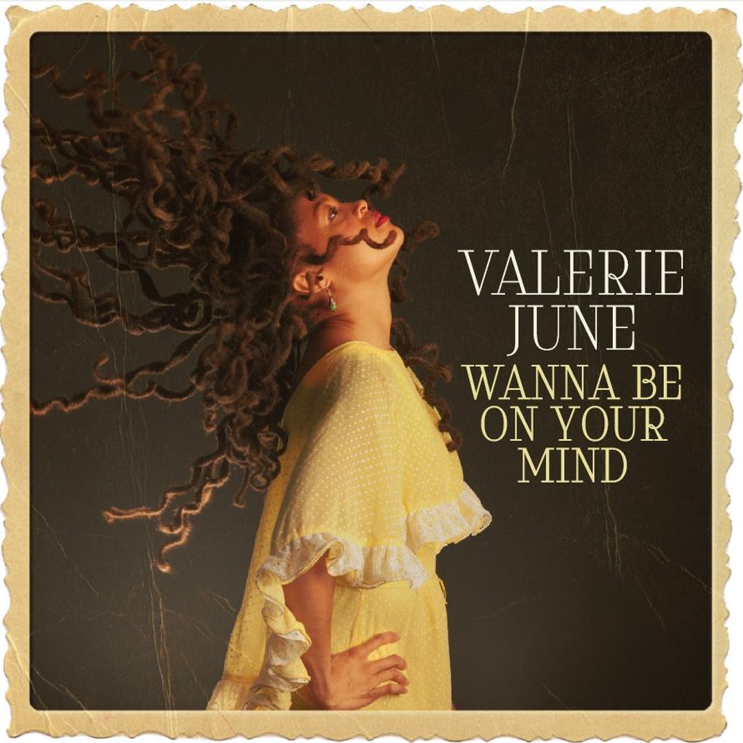 Stream Wanna Be On Your Mind by Valerie June | Listen online for free ...