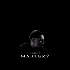 XODUS - Mastery