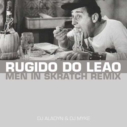 Rugido Do Leao - Men In Skratch Remix