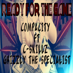 "Ready For The Game" Ft Grizzly & C-Skillz