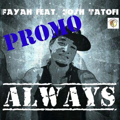 Fayah feat. Josh Tatofi [Preview] Always - Teaser (Promotional Use Only)