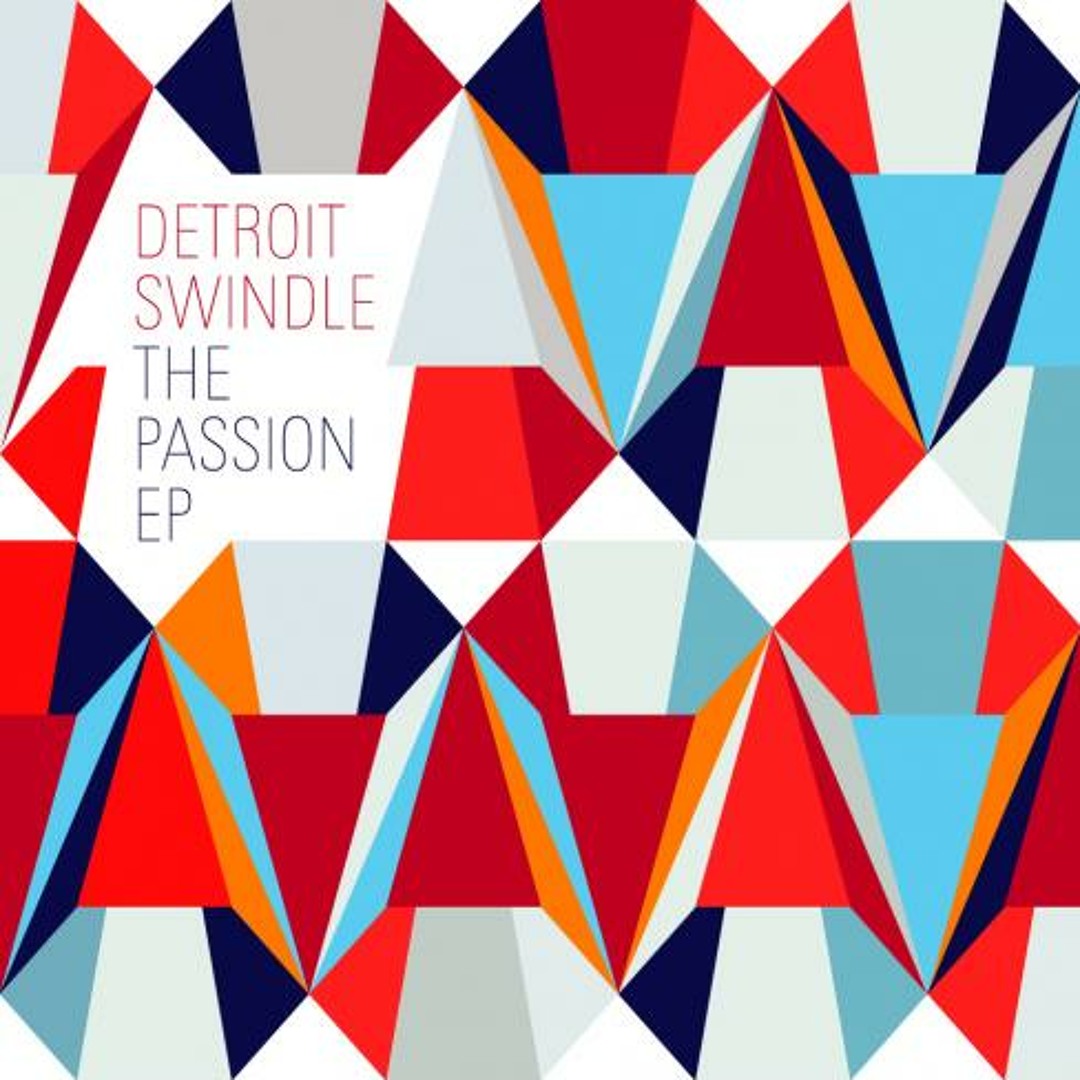 Detroit Swindle / The Passion EP Detroit Swindle / The Passion EP