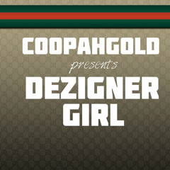 Dezigner Girl - CoopahGOLD