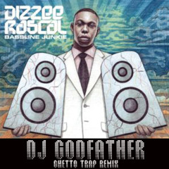 Dizzee Rascal-Bassline Junkie (DJ Godfather Ghetto Trap) Remix
