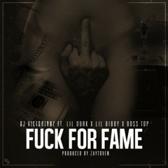 DJ Victoriouz - Fuck For Fame (Prod. By Zaytoven) Feat. Lil Durk, Lil Bibby & Boss Top