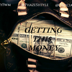 @PhazeSHTYLE X @geezyfwm X @OfficialJsthar - Getting This Money