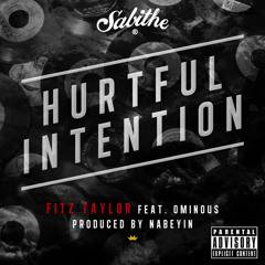 Fitz Taylor - Hurtful Intention (Ft. Ominous) Prod. by Nabeyin