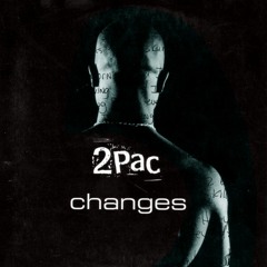 2 Pac - Changes (remix)