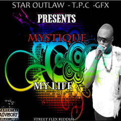 MYSTIQUE - MY LIFE - STREET FLEX RIDDIM