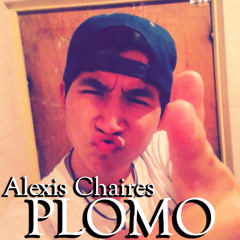 PLOMO - Alexis Chaires - 2013