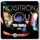 on Noisitron - You (Tim Ismag Remix) OUT NOW !!!
