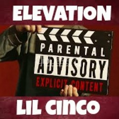 Lil Cinco - Elevation