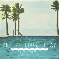 Breeze House Play vol.2 ( NuDisco, Deep House, Indie Dance & Moombahton )