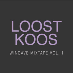 Loost Koos - Wincave Mixtape Vol 1