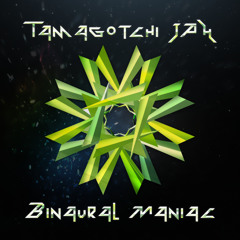Tamagotchi JAH - Binaural maniac
