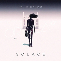 My Midnight Heart - Solace (Oriola 701 Remix)