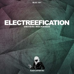 Electreefication - Reload (Original Mix) - Black Leather Records Out Now!!!!