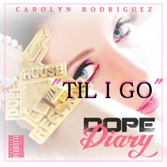 Carolyn Rodriguez " Til I Go (feat  Blaine Tate) [Explicit]